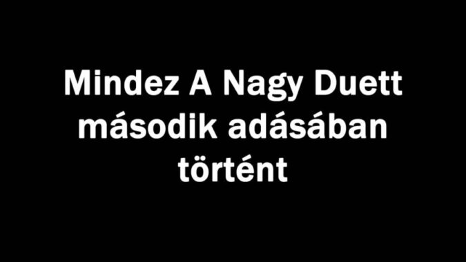 Mindez A Nagy Duett második adásában történt