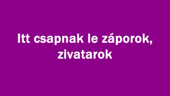 Itt csapnak le záporok, zivatarok