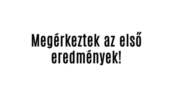 Megérkeztek az első eredmények!