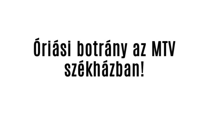 Óriási botrány az MTV székházban!