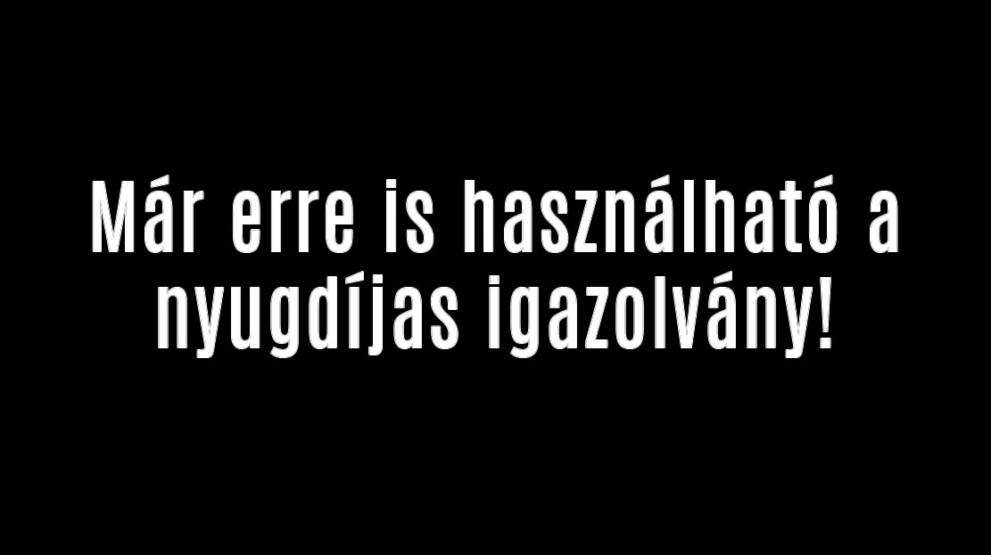 Már erre is használható a nyugdíjas igazolvány!